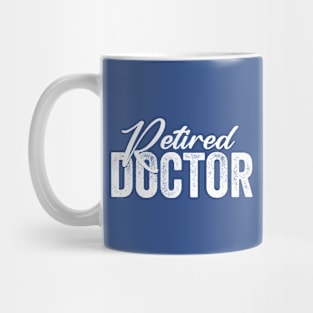 Retired Doctor Mug